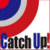 Catch Up!